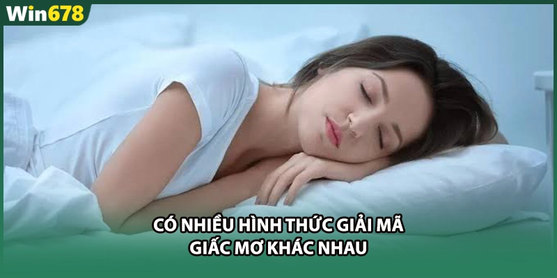 Có nhiều hình thức giải mã giấc mơ khác nhau