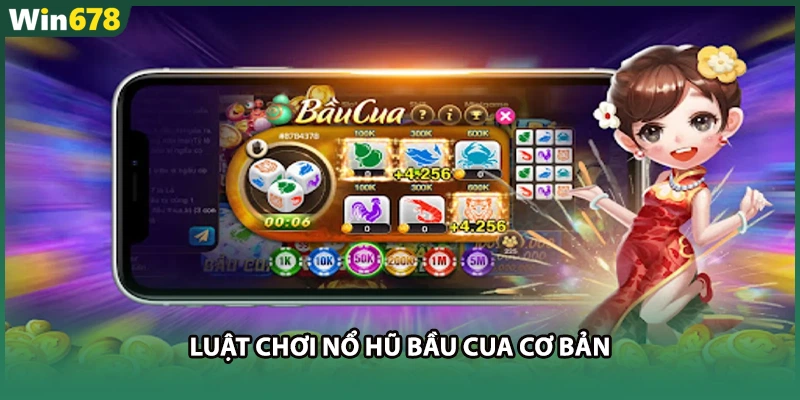 Luật Chơi Nổ Hũ Bầu Cua Cơ Bản