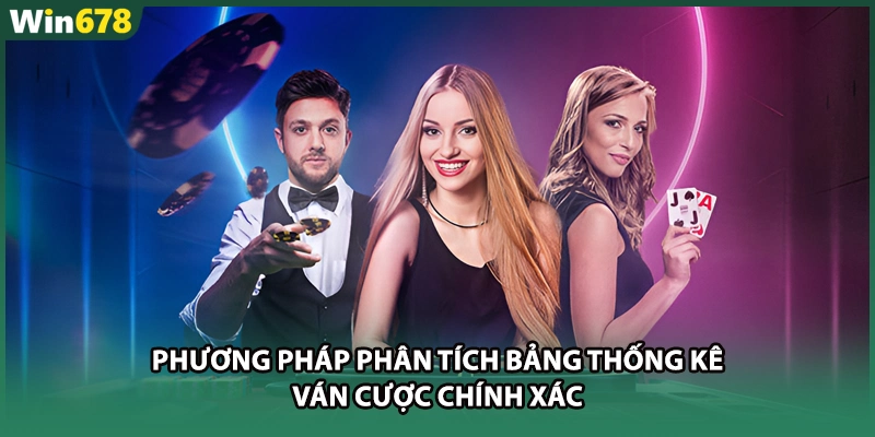 Phương pháp phân tích bảng thống kê ván cược chính xác