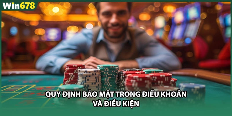 Quy định bảo mật trong điều khoản và điều kiện 
