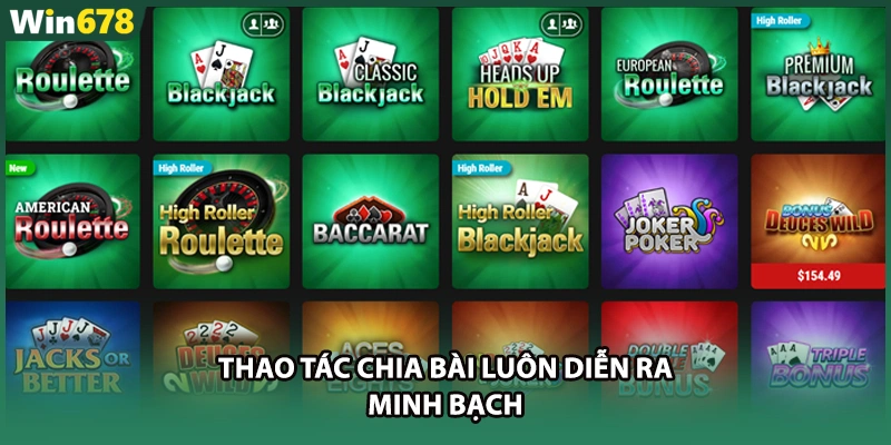 Thao tác chia bài luôn diễn ra minh bạch