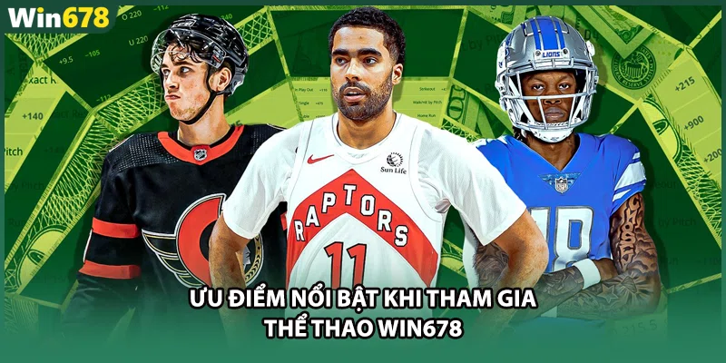 Ưu điểm nổi bật khi tham gia thể thao WIN678