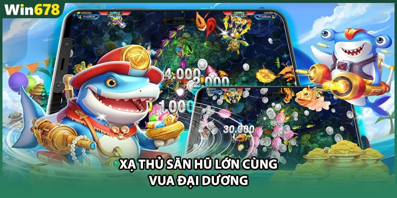 Xạ thủ săn hũ lớn cùng Vua Đại Dương